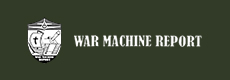 WAR MACHINE REPORT